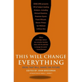This Will Change Everything: Ideas That Will Shape the Future
