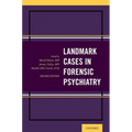 Landmark Cases in Forensic Psychiatry