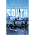 South: Shackleton's Last Expedition (Illustrated)