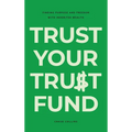 Trust Your Trust Fund: Finding Purpose and Freedom with Inherited Wealth