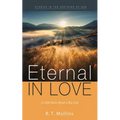 Eternal in Love: A Little Book about a Big God