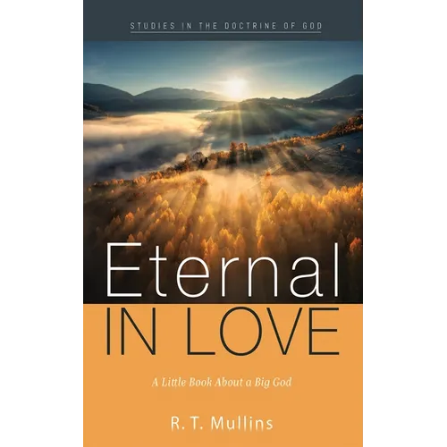 Eternal in Love: A Little Book about a Big God