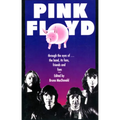 Pink Floyd: Through the Eyes of the Band, Its Fans, Friends, and Foes