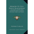 Memoir Of Gen. David Blackshear: Including Letters From Governors Irwin, Jackson, Mitchell, Early, And Rabun