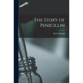 The Story of Penicillin