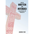 As It Is Written and Intended: Living Scripture and Reading Life