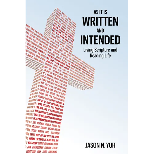 As It Is Written and Intended: Living Scripture and Reading Life