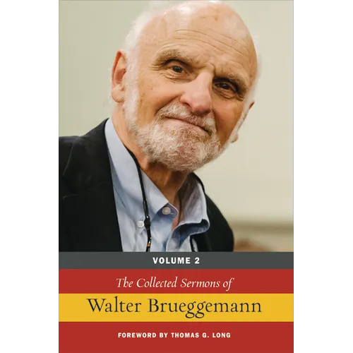 The Collected Sermons of Walter Brueggemann, Volume 2