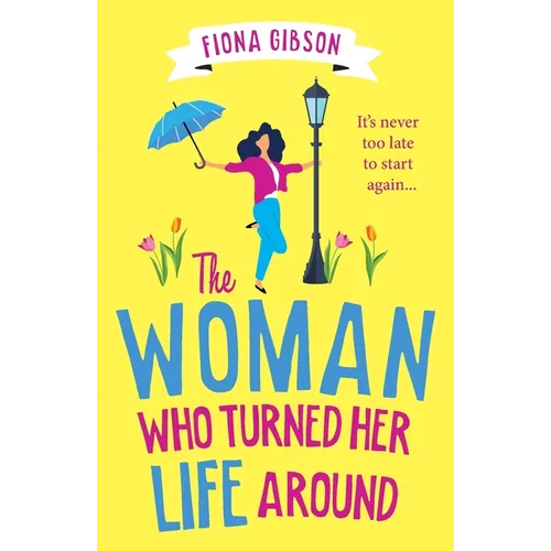 The Woman Who Turned Her Life Around