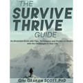 The Survive and Thrive Guide: An Illustrated Book with Tips, Techniques, and Quotes on Dealing with the Challenges in Your Life