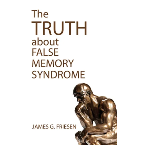 The Truth about False Memory Syndrome