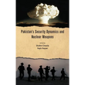 Pakistan's Security Dynamics and Nuclear Weapons