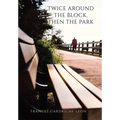 Twice Around the Block, then the Park