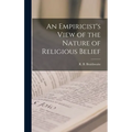 An Empiricist's View of the Nature of Religious Belief