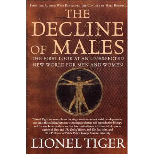 The Decline of Males: The First Look at an Unexpected New World for Men and Women