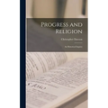 Progress and Religion: an Historical Inquiry