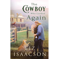 The Cowboy Who Looked Again: Second Chance Romance & Small Town Saga
