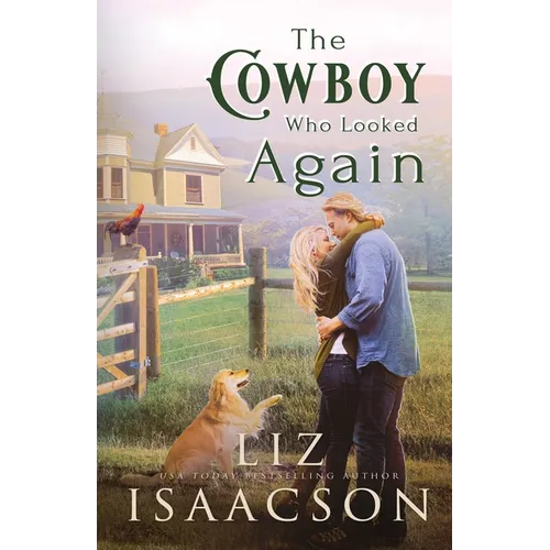The Cowboy Who Looked Again: Second Chance Romance & Small Town Saga
