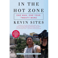 In the Hot Zone: One Man, One Year, Twenty Wars [With DVD]