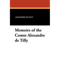 Memoirs of the Comte Alexandre de Tilly