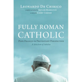 Fully Roman Catholic: Pope Francis in Protestant Perspective: A Selection of Articles