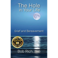 The Hole in Your Life: Grief and Bereavement