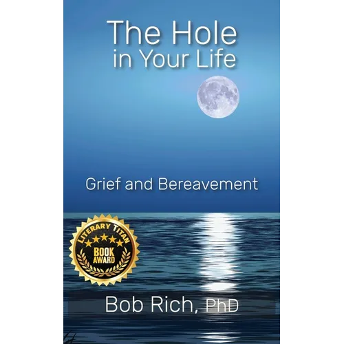 The Hole in Your Life: Grief and Bereavement
