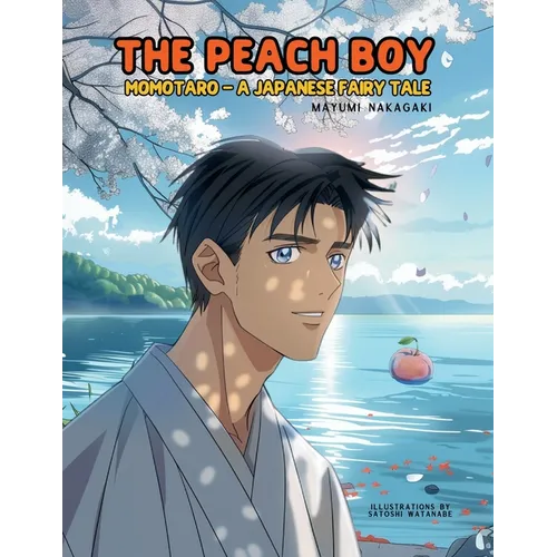 The Peach Boy: A Japanese Fairy Tale (ages 4-8)