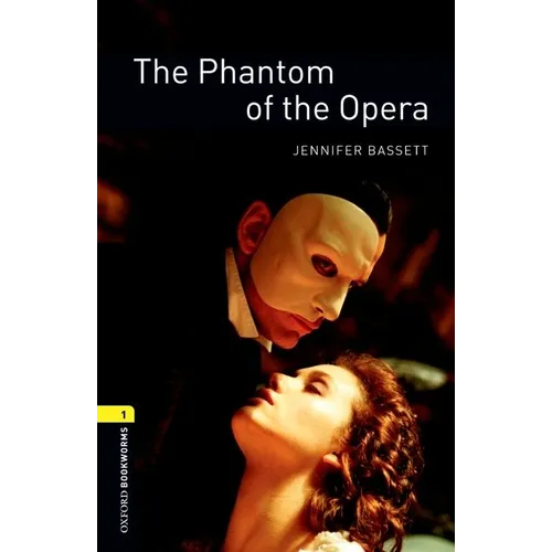 Oxford Bookworms Library: The Phantom of the Opera: Level 1: 400-Word Vocabulary