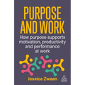 Purpose and Work: How Purpose Supports Motivation, Productivity and Performance at Work