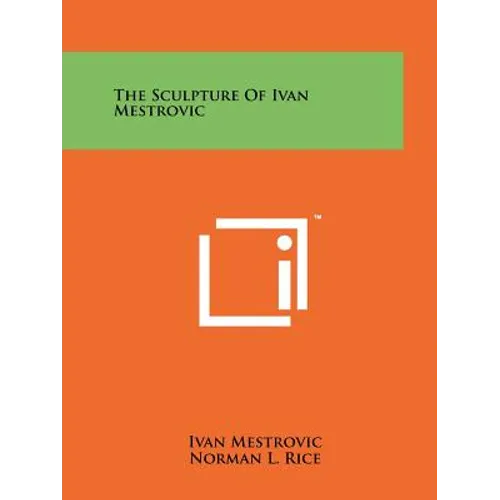 The Sculpture Of Ivan Mestrovic