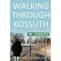 Walking Through Kossuth