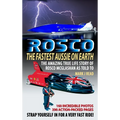 ROSCO The Fastest Aussie on Earth: The incredible story of Australian drag racing and land speed legend Rosco McGlashan's life