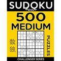 Sudoku Book 500 Medium Puzzles: Sudoku Puzzle Book With Only One Level of Difficulty