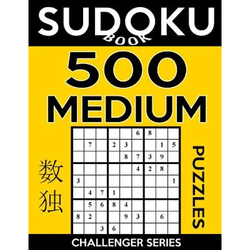 Sudoku Book 500 Medium Puzzles: Sudoku Puzzle Book With Only One Level of Difficulty