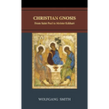 Christian Gnosis: From Saint Paul to Meister Eckhart