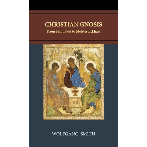 Christian Gnosis: From Saint Paul to Meister Eckhart