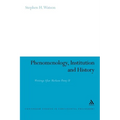 Phenomenology, Institution and History: Writings After Merleau-Ponty II