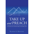 Take Up and Preach: A Primer for Interpreting Preaching Texts