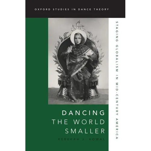Dancing the World Smaller: Staging Globalism in Mid-Century America