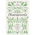 Plowswords: Literature and the Agricultural Trap from Shakespeare to Coetzee