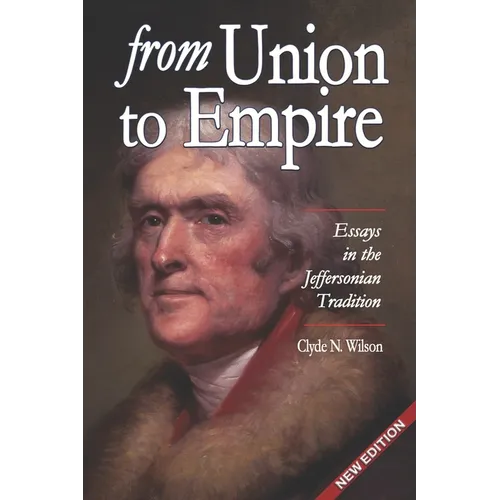 From Union to Empire: Essays in the Jeffersonian Tradition