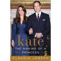 Kate: The Making of a Princess: Kate Middleton: Princess in Waiting