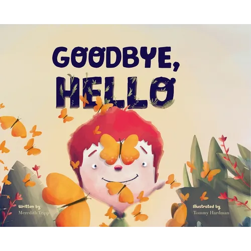 Goodbye, Hello: The Cycle of Life and the Beauty of What's Next