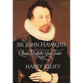 Sir John Hawkins: Queen Elizabeth's Slave Trader