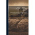 Wesleyana: A Selection Of The Most Important Passages In The Writings Of The Late Rev. John Wesley ... Arranged To Form A Complet