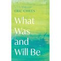 What Was and Will Be