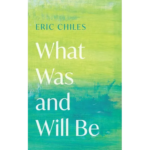 What Was and Will Be