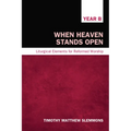 When Heaven Stands Open: Liturgical Elements for Reformed Worship, Year B