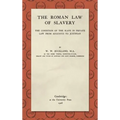 The Roman Law of Slavery: The Condition of the Slave in Private Law from Augustus to Justinian (1908)